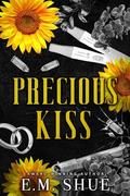 Precious Kiss by E.M. Shue