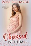 Obsessed With Him (Romantic Age Gap Quickies #16) by Rose Richards