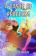 A Taste of Freedom (A Taste of Series #3) by Charlie D. Van