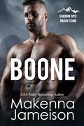 Boone (Shadow Ops: Bravo Team #1) by Makenna Jameison