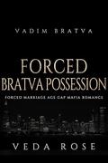Forced Bratva Possession: Forced Marriage Age Gap Mafia Romance by Veda Rose