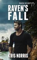 Raven's Fall (Raven Security #1) by Kris Norris