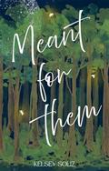 Meant for Them (Trash Haven #1) by Kelsey Soliz
