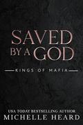 Saved by a God (Kings of Mafia #10) by Michelle Heard