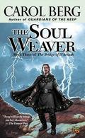 The Soul Weaver (The Bridge of D'Arnath #3) by Carol Berg