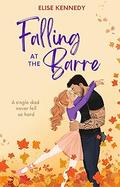 Falling at the Barre (Love in Fairwick Falls #5) by Elise Kennedy
