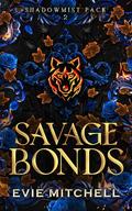 Savage Bonds (Shadowmist Pack #2) by Evie Mitchell