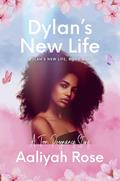 Dylan's New Life by Aaliyah Rose