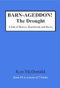 BARN-AGEDDON! The Drought: A Tale of Hooves, Heartbreak and Havoc (BARN-AGEDDON! The #5) by Ken McDonald