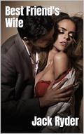 Best Friend's Wife by Jack Ryder