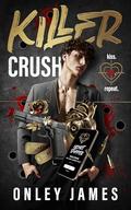 Killer Crush (Kiss. Kill. Repeat. #1) by Onley James