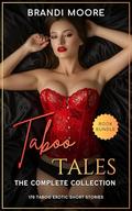 Taboo Tales: The Complete Collection: 170 Taboo Erotic Short Stories - Mega Book Bundle - Erotica for Women by Ling Walters