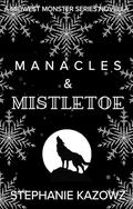 Manacles & Mistletoe by Stephanie Kazowz