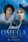 The Timid Omega: Leongatha Pack Tales - Book 3 by R. Gaen