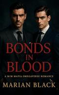Bonds in Blood: A M/M Mafia Omegaverse Romance by Marian Black