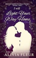 I Will Light Your Way Home by Alivia Fleur