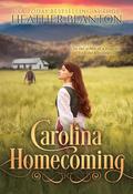 Carolina Homecoming: A Christian Historical Romance by Heather Blanton