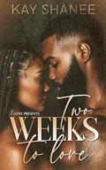 Two Weeks to Love by Kay Shanee