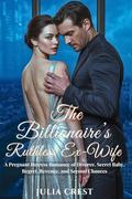The Billionaire’s Ruthless Ex-Wife: A Pregnant Heiress Romance of Divorce, Secret Baby, Regret, Revenge, and Second Chances (Billionaire's Prized Obsession #3) by Julia Crest