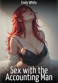 Sex with the Accounting Man: Sexy Stories for Adults with Erotic Manga Images by Emily White