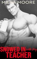 Snowed In With My Teacher: A Milky Christmas Romance with Age Gap, Breeding, Cream, and Winter Romance (Cloverfield Academy #26) by Milka Moore
