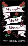 Marigolds, Merlot, and Murder by Patti Sherry-Crews