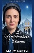 The Matchmaker's Christmas by Mary Lantz