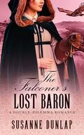 The Falconer's Lost Baron: A Sweet Regency Romance of Falcons, Forgiveness, and the Courage to Heal (Double-Dilemma Romance #4) by Susanne Dunlap