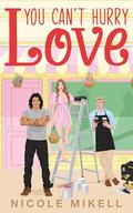 You Can't Hurry Love by Nicole Mikell