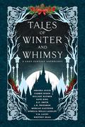 Tales of Winter and Whimsy: A Cozy Fantasy Anthology by Morgan Gauthier
