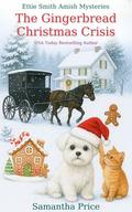 The Gingerbread Christmas Crisis (Ettie Smith Amish Mysteries #32) by Samantha Price