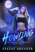 Howling (A KismetBorn Novel #1) by Stacey Brutger