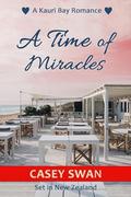 A Time of Miracles (Kauri Bay #6) by Casey Swan