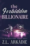 The Forbidden Billionaire: A Blackstone Saga Duet by Z.L. Arkadie