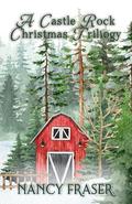 A Castle Rock Christmas Trilogy by Nancy Fraser