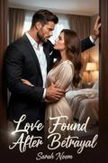 Love Found After Betrayal by Sarah Noem