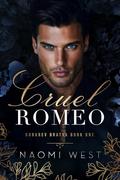 Cruel Romeo (Gubarev Bratva #1) by Naomi West