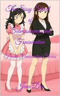 The Sissy School of Submissiveness and Feminization: Forced Feminization Stories by Jane Doe
