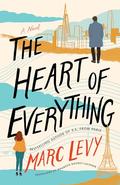 The Heart of Everything: A Novel by Marc Levy