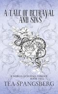 A Tale of Betrayal and Sins (A World of Houses #2) by Tea Spangsberg