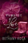 Pursuit of Love by Bethany Rosa