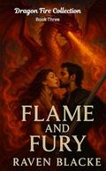 Flame and Fury: Dragon Fire Collection by Raven Blacke