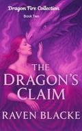 The Dragon’s Claim (Dragon Fire Collection #2) by Raven Blacke