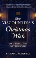Their Viscountess's Christmas Wish: A Steamy Ménage Historical Romance (Viscounts of The Vale #6) by Rosaline McBrae