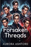 Forsaken Threads by Aurora Ashford