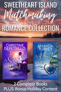 Sweetheart Island Matchmaking Romance Collection: Includes Holiday Bonus Scenes by Christine DePetrillo