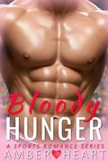 Bloody Hunger: A Sports Romance Series by Amber Heart