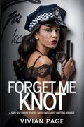 Forget Me Knot : A Dark Why Choose Reverse Harem Omegaverse knotting Romance by Vivian Page