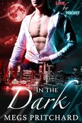 In the Dark (Live by Night #1) by Megs Pritchard