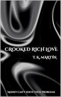 Crooked Rich Love (The Love-Bought #1) by T. K. Martin